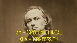 Les fleurs du mal 46 Spleen et idéal  XLV  Confession [upl. by Chev]