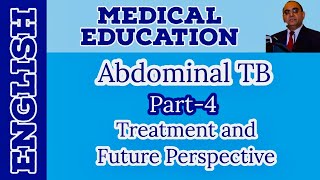 Abdominal Tuberculosis Part4 TreatmentFuture Perspective  English  Prof Javed Iqbal FAROOQI [upl. by Iruy321]