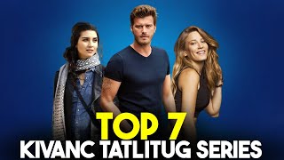 Top 7 Best Turkish Drama Starring Kivanc Tatlitug That You Must Watch [upl. by Anorahs909]