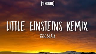 886Beatz  Little Einsteins Remix 1 HOURLyrics [upl. by Zanahs889]