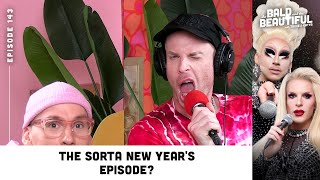 The Sorta New Years Episode with Trixie and Katya  The Bald and the Beautiful Podcast [upl. by Ainorev778]