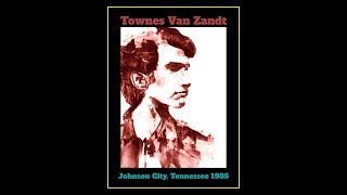 Townes Van Zandt  Johnson City Tennessee 1985 [upl. by Biondo]