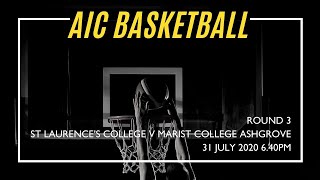 AIC Basketball Round 3  St Laurences College v Marist College Ashgrove [upl. by Aicitan]