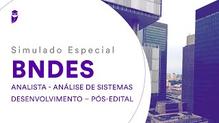 Simulado Especial BNDES  Analista  Análise de Sistemas Desenvolvimento – PósEdital  Correção [upl. by Nednarb306]