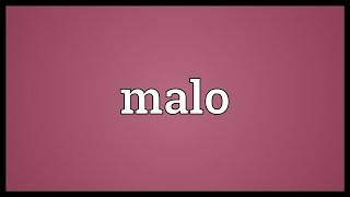 Malo Meaning [upl. by Neyrb]