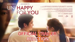 UnHappy For You Official Trailer Reaction  Reunion Movie of Joshua Garcia and Julia Barretto [upl. by Ingrim]