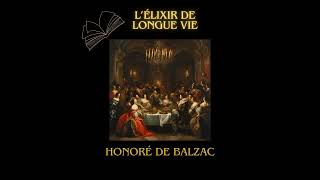 Livre audio Lélixir de longue vieHonoré de Balzac [upl. by Riffle711]