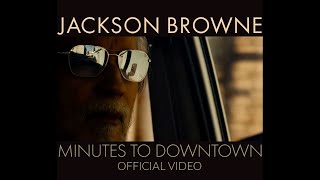 Jackson Browne – Minutes to Downtown Official Video [upl. by Kapoor]