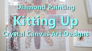 Diamond Painting Kitting Up  Crystal Canvas Art Designs [upl. by Eiwoh]