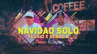 SEBAS R ❌ YELSID  NAVIDAD SOLO 😔🎄 VIDEO LYRICLETRA [upl. by Normand]