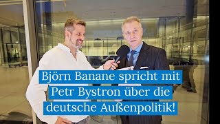 Björn Banane spricht mit Petr Bystron über die deutsche Außenpolitik [upl. by Oiril469]