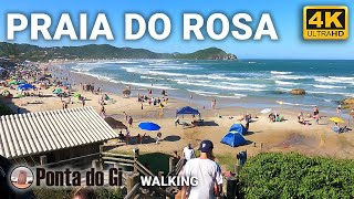 Praia do ROSA 4K walking TOUR Un pedazo de PARAÍSO entre la Sierra y el Mar Santa Catarina BRASIL [upl. by Mages]