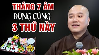 Tháng 7 Âm Đừng Nên Cúng 3 Thứ Này Lên Bàn Thờ Rất Đúng  Thích Pháp Hoà Mới Nhất 2024 [upl. by Kirrad]