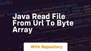 java read file from url to byte array [upl. by Jacinda]