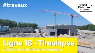 Ligne 18  Timelapse du centre dexploitation Palaiseau [upl. by Winsor]