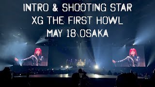 240518 XG Intro  Shooting Star Remix The First Howl Osaka FANCAM [upl. by Ssalguod]