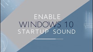 How to Enable Windows 10 Startup Sound Easy Guide  Virtual Comrade [upl. by Lindley]