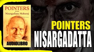 Pointers from Nisargadatta Maharaj  Audiolibro completo  español [upl. by Selway906]