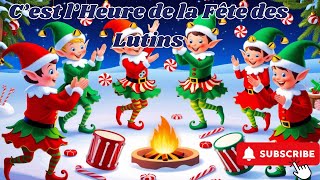 C’est l’Heure de la Fête des Lutins 🎄🎶  Chanson de Noël Entraînante pour Enfants [upl. by Enrev]