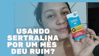 RELATO DE 1 MÊS DE USO DA SERTRALINA 50 MG [upl. by Lad]