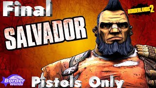 Borderlands 2  Pistols Only Salvador Final [upl. by Ailsun]