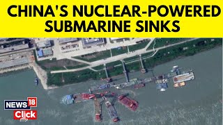 Chinese Nuclear Submarine Sinks While Undergoing Construction In Yangtze River  N18G  News18 [upl. by Zaid]