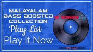 MALAYALAM BASS BOOSTED COLLECTION  PLAY LIST  10 SUPER HIT SONGS  OLD SONG MASHUP  FEEL IT NOW [upl. by Jarrad]