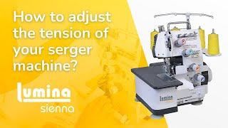 How To Adjust Serger Tension  Overlock Machine Lumina Sienna [upl. by Ahsaya721]