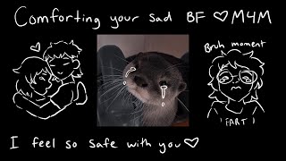 M4M ASMR  comforting your sad boyfriend  reverse comfort   boyfriend rp   BFE   Fluff [upl. by Toland]