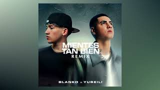 BLANKO X YUBEILI  Mientes Tan Bien Remix Official Audio [upl. by Nenad]