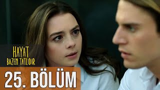 Hayat Bazen Tatlıdır 25 Bölüm Full HD [upl. by Aicertap306]