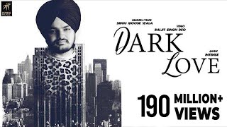 Dark Love Full Video  Sidhu Moosewala  Intense  Baljit Singh Deo  Latest Punjabi Songs 2018 [upl. by Natloz7]