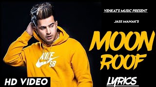 MOONROOF  Lyrics  Jass Manak Age19 Sukhe  New Punjabi songs VENKATS MUSIC 2019 [upl. by Baerl814]