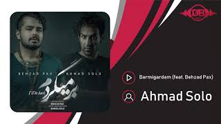 Ahmad Solo  Barmigardam feat Behzad Pax  OFFICIAL TRACK  احمد سلو و بهزاد پکس  برمیگردم [upl. by Annoiek]