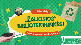 Tinklalaidė „ŽALIOSIOS“ BIBLIOTEKININKĖS tvarumas mūsų kasdienybėje [upl. by Nemrak]