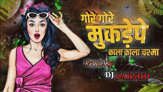 Gore Gore Mukhde Pe Kala Kala Chashma  Dance Mix  Dj Darshu Daryapur [upl. by Steward279]