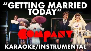 quotGetting Married Todayquot  Company KARAOKE  EJM Instrumentals  Sondheim Month 2024 [upl. by Pitts262]