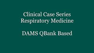 Clinical Case Series Respiratory DAMS QBank Based [upl. by Byrann]