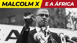 INFLUÊNCIA DA ÁFRICA NA VIDA DE MALCOLM X [upl. by Rochester977]