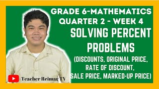 SOLVING PERCENT PROBLEMS DISCOUNT ORIGINAL PRICE SALE PRICE MARKEDUP PRICE  MATH 6  Q2  W4 [upl. by Orazio]