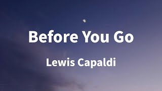 Lewis Capaldi  Before You Go Lyrics [upl. by Yrrek426]