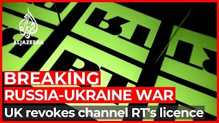 UK media regulator revokes Russian broadcaster RT’s licence [upl. by Zandra933]