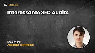 Interessante SEO Audits  Alexander Breitenbach [upl. by Townie]