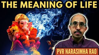 PVR Narasimha Rao • The purpose of Life • How are Advaitam Dvaitam amp Vishishta Advaitam different [upl. by Tichon]