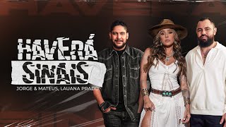 Jorge amp Mateus Lauana Prado  Haverá Sinais Clipe Oficial [upl. by Audres41]