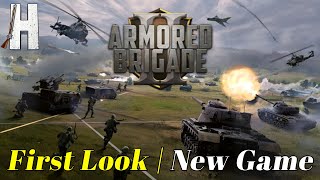 Armored Brigade II  A First Look  New Game [upl. by Eevets]