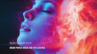 BRAIN POWER MUSIC FOR INTELLIGENCE [upl. by Ashlan]