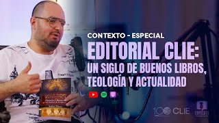 ¡Celebrando un Siglo de Sabiduría Teológica Recomendaciones de Libros de CLIE  CONTEXTO [upl. by Hardwick206]