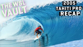 2005 Billabong Pro TAHITI  RECAP ft AI Kelly Wardo Bruce Irons Cory Lopez  THE WSL VAULT [upl. by Dnyletak235]