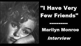 quotI Have Very Few Friendsquot  The Loneliness of Marilyn Monroe  Marilyn Monroe Interview RARE [upl. by Chelsea958]